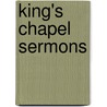 King's Chapel Sermons by Andrew Preston Peabody