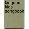Kingdom Kids Songbook door Katie Labombard