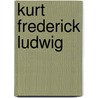 Kurt Frederick Ludwig door Ronald Cohn