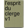 L'Esprit Du Clerge V1 by Thomas Gordon