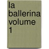 La Ballerina Volume 1 door Matilde Serao