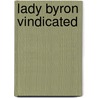 Lady Byron Vindicated by Harriet Beecher Stowe