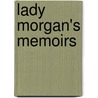 Lady Morgan's Memoirs by William Hepworth Dixon