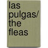 Las Pulgas/ The Fleas door Annette Tison