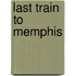 Last Train to Memphis