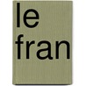 Le Fran by Marie-Laure Chazal