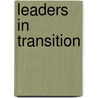 Leaders In Transition door Steve Broe
