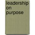 Leadership on Purpose