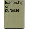Leadership on Purpose door Rosemary Papa