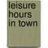 Leisure Hours In Town