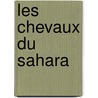 Les Chevaux Du Sahara door Eug�Ne Daumas