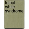 Lethal White Syndrome door Ronald Cohn