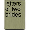 Letters Of Two Brides door Honoré de Balzac