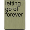 Letting Go Of Forever door Jim Rule