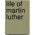 Life Of Martin Luther