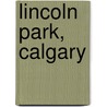 Lincoln Park, Calgary by Adam Cornelius Bert