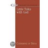 Little Talks with God door Catherine Of Siena