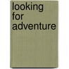 Looking for Adventure door Steve Backshall