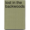 Lost in the Backwoods door Catharine Parr Strickland Traill