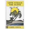 Love Steals the Scene door Carol Costa