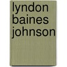 Lyndon Baines Johnson door Thomas S. Langston