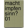 Macht Impfen Sinn? 01 door Hans U. P. Tolzin