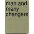 Man And Many Changers