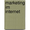 Marketing Im Internet door Joachim Freiherr Von L. Ninck
