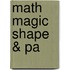 Math Magic Shape & Pa