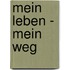 Mein Leben - Mein Weg