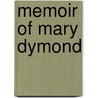 Memoir of Mary Dymond by Mary Sparkes Dymond