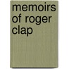 Memoirs Of Roger Clap door Roger Clap