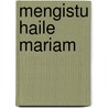 Mengistu Haile Mariam by Ronald Cohn