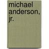 Michael Anderson, Jr. door Ronald Cohn