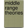 Middle Range Theories door Timothy S. Bredow