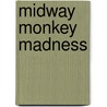 Midway Monkey Madness door Sarah Hines-Stephens