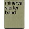 Minerva, vierter Band door Onbekend