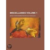 Miscellanies Volume 1 by Thomas Babington Macaulay Macaulay