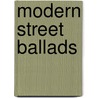 Modern Street Ballads door Dr. John Ashton