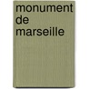 Monument de Marseille door Source Wikipedia