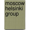 Moscow Helsinki Group door Ronald Cohn