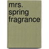 Mrs. Spring Fragrance door Edith Maud Eaton