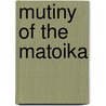 Mutiny of the Matoika door Ronald Cohn