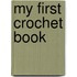 My First Crochet Book