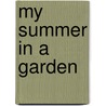 My Summer in a Garden by F.O. C. Darley
