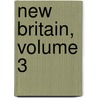 New Britain, Volume 3 by Arlene C. Palmer