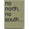 No North, No South... by James Rada Jr
