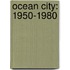 Ocean City: 1950-1980