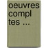 Oeuvres Compl Tes ...