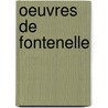 Oeuvres De Fontenelle by Voltaire